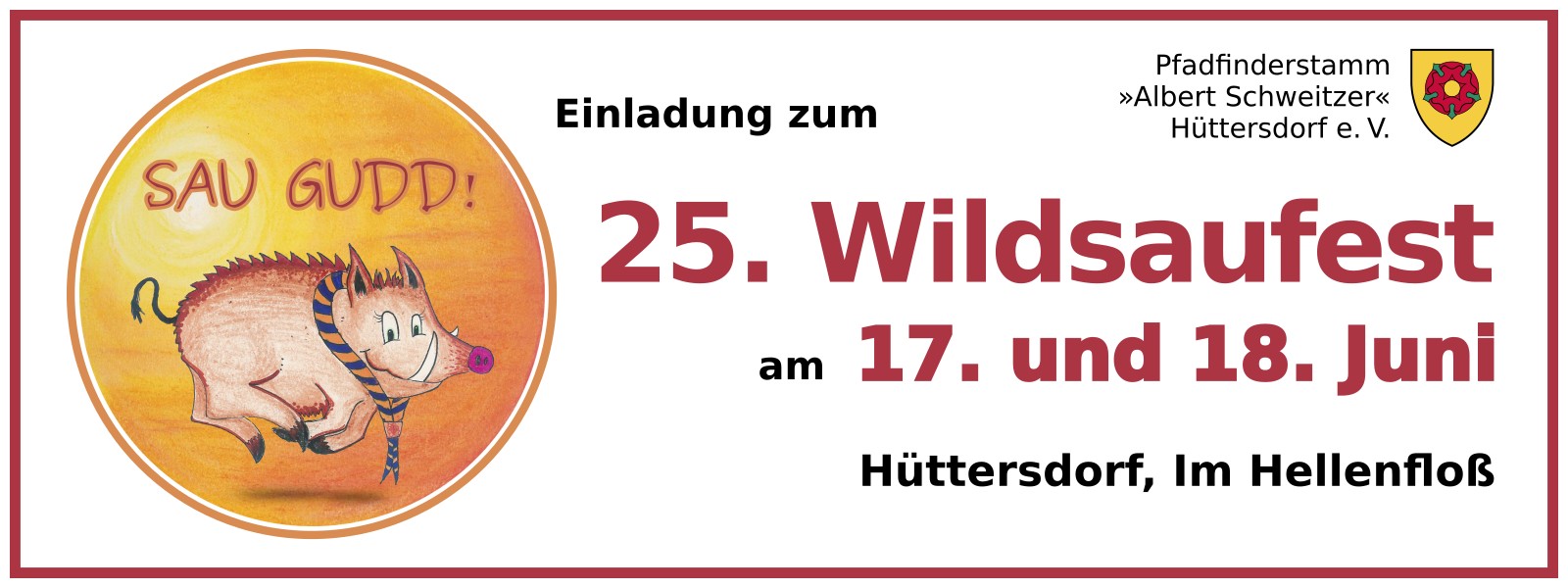 Einladung zum 25. Wildsaufest am 17./18. Juni 2023 Einladung zum 25. Wildsaufest am 17./18. Juni 2023